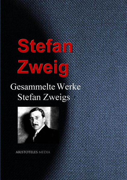 Gesammelte Werke Stefan Zweigs