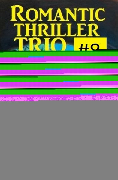 Romantic Thriller Trio #8 - Drei Romane