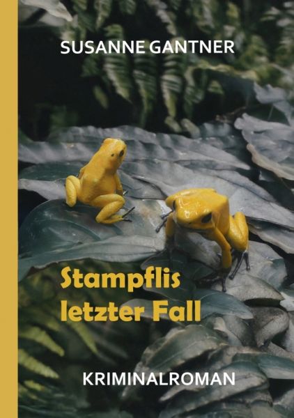 Stampflis letzter Fall, Zürich-Krimi Bd. 5 mit dem Ermittler Heiri Stampfli der Kantonspolizei Züric