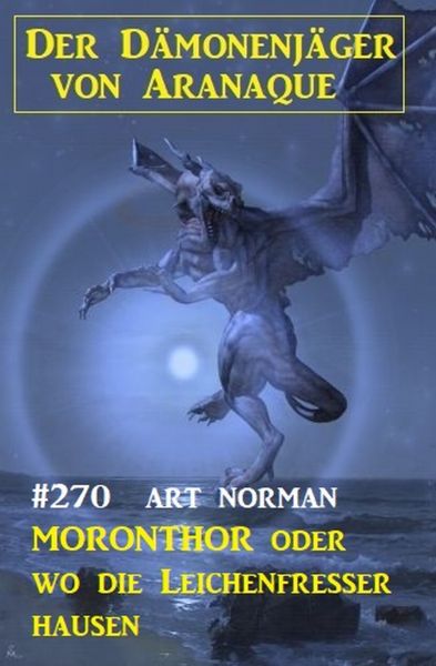 ​Moronthor oder wo die Leichenfresser hausen: Der Dämonenjäger von Aranaque 270