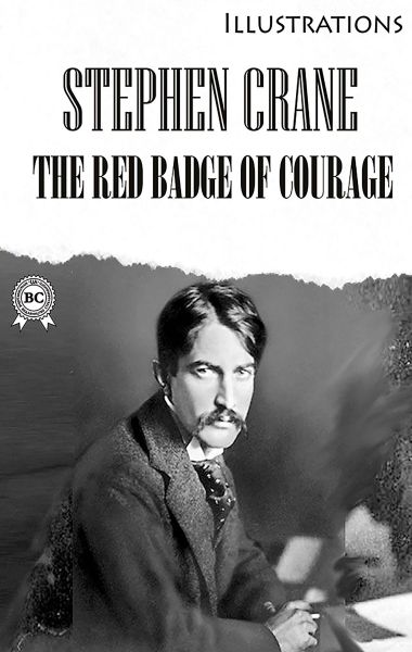 The Red Badge of Courage. Illustrated