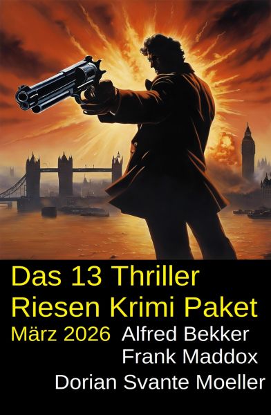 Das 13 Thriller Riesen Krimi Paket März 2026