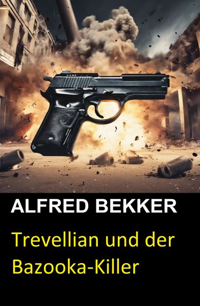 Trevellian und der Bazooka-Killer