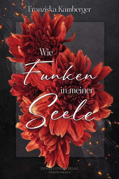 Wie Funken in meiner Seele