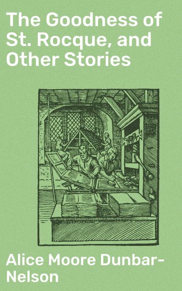 The Goodness of St. Rocque, and Other Stories