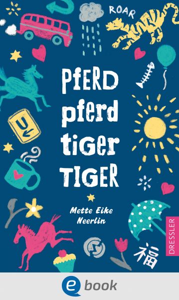 Pferd, Pferd, Tiger, Tiger