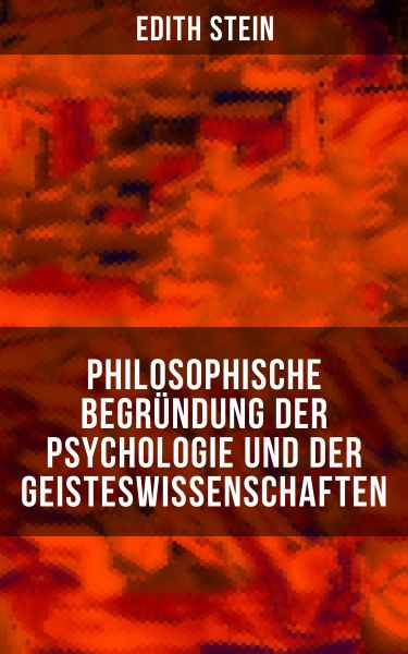 Philosophische Begründung der Psychologie und der Geisteswissenschaften