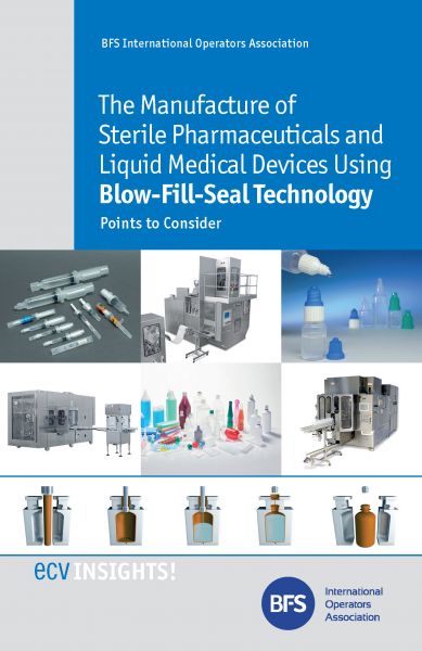 The Manufacture of Sterile Pharmaceuticals and Liquid Medical Devices Using Blow-Fill-Seal Technolog
