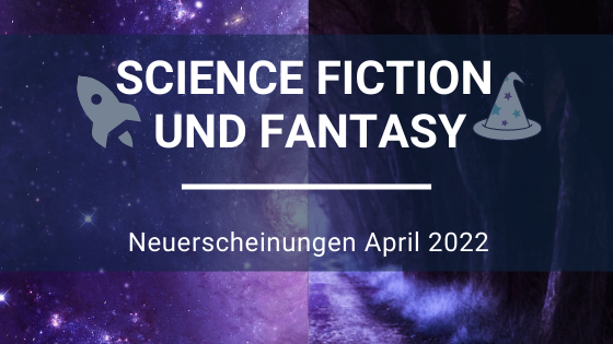 Science-Fiction-Neuerscheinungen-April