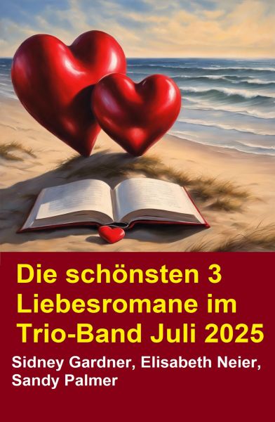 Die schönsten 3 Liebesromane im Trio-Band Juli 2025