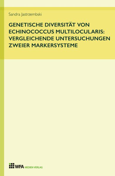 Genetische Diversität von Echinococcus multilocularis: vergleichende Untersuchungen zweier Markersys
