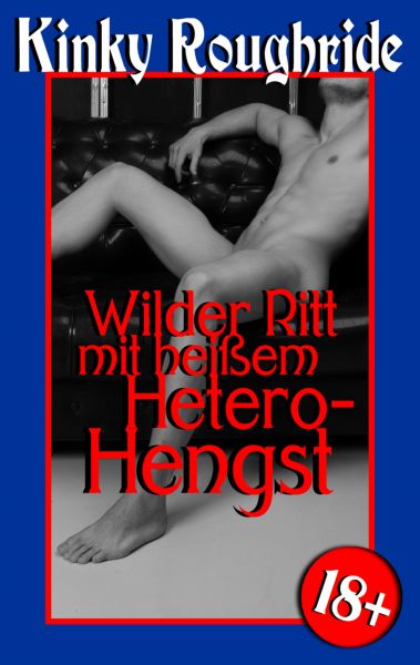 Wilder Ritt mit heißem Hetero-Hengst