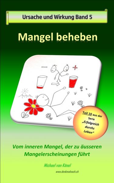 Ursache und Wirkung - Band 5: Mangel beheben