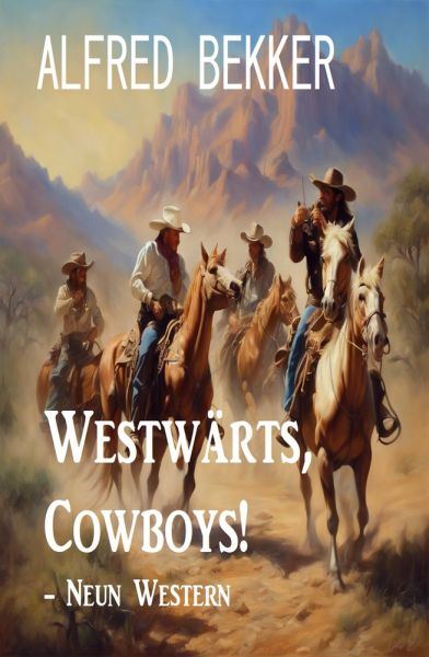 Westwärts, Cowboys! - Neun Western