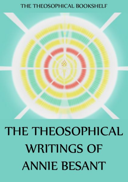 The Theosophical Writings of Annie Besant