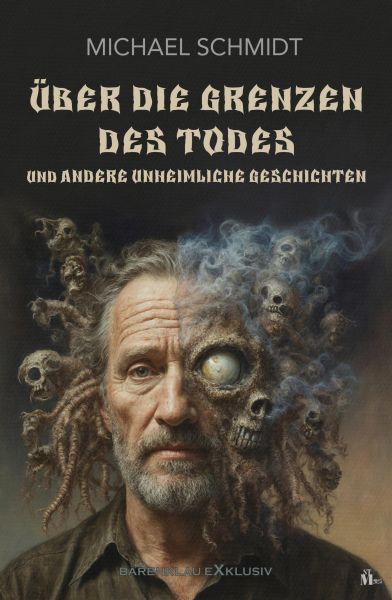 Über die Grenzen des Todes und andere unheimliche Geschichten