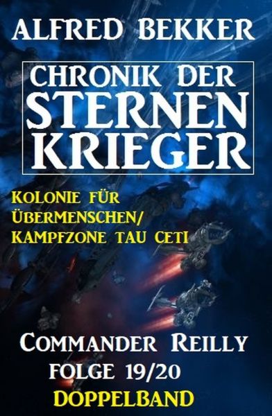 Commander Reilly Folge 19/20 Doppelband: Chronik der Sternenkrieger