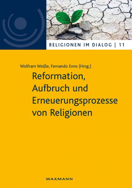 Reformation, Aufbruch und Erneuerungsprozesse von Religionen