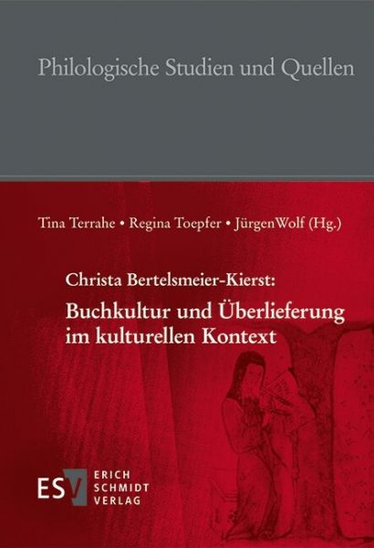 Christa Bertelsmeier-Kierst: Buchkultur und Überlieferung im kulturellen Kontext