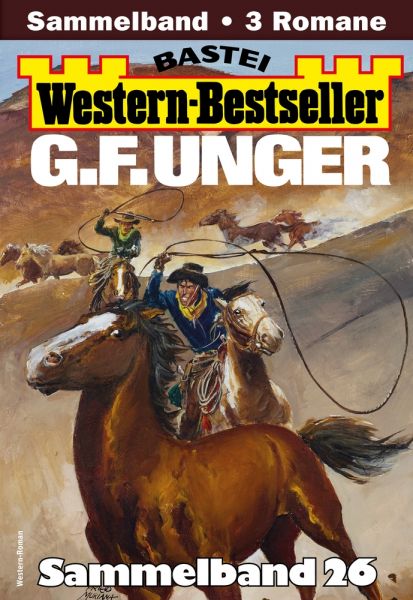 G. F. Unger Western-Bestseller Sammelband 26