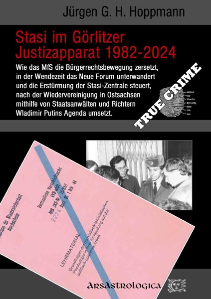 Stasi im Görlitzer Justizapparat 1982 - 2024