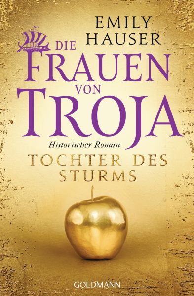 Cover Emiliy Hauser: Die Frauen von Troja. Tochter des Sturms. Abgebildet ist ein goldener Apfel vor goldenem Hintergrund.