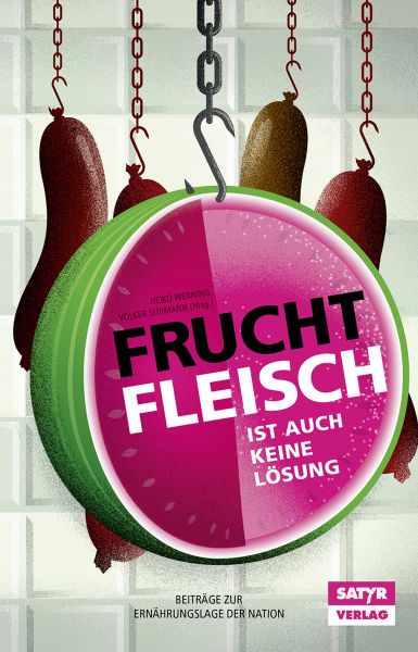 Fruchtfleisch ist auch keine Lösung