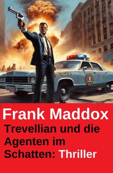 Trevellian und die Agenten im Schatten: Thriller