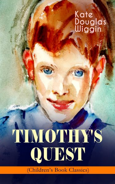 TIMOTHY'S QUEST (Children's Book Classic)