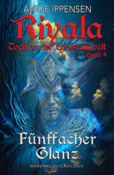 Riyala - Tochter der Edelsteinwelt, Band 4: Fünffacher Glanz