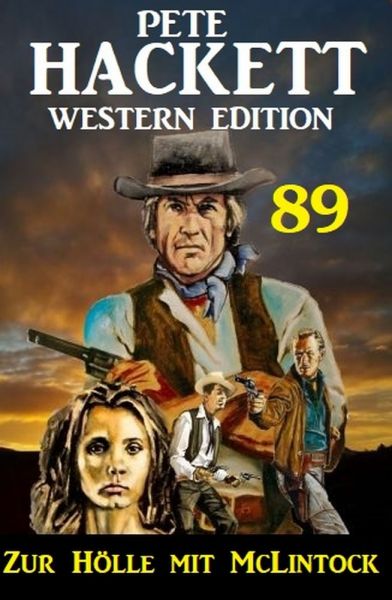 Zur Hölle mit McLintock: Pete Hackett Western Edition 89