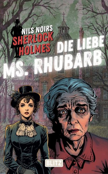 Die liebe Ms. Rhubarb (Nils Noirs Sherlock Holmes 30)