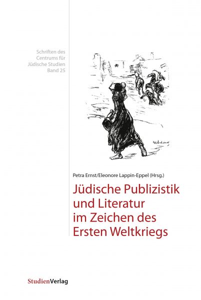 Jüdische Publizistik und Literatur im Zeichen des Ersten Weltkriegs