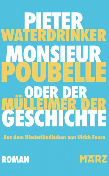 Monsieur Poubelle oder: Der Mülleimer der Geschichte