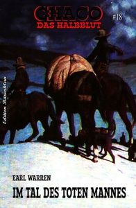 CHACO – Das Halbblut #18: Im Tal des toten Mannes