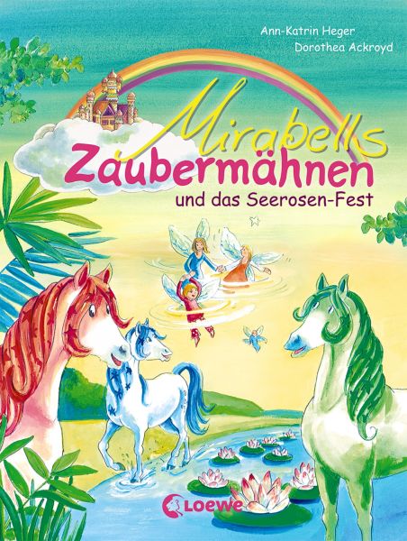 Mirabells Zaubermähnen und das Seerosen-Fest (Band 3)