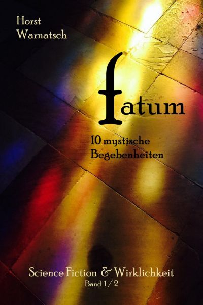 FATUM - 10 mystische Begebenheiten