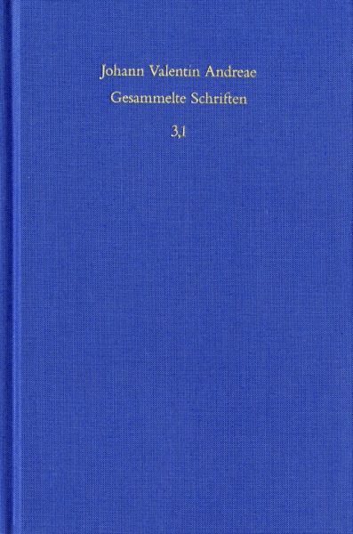 Johann Valentin Andreae: Gesammelte Schriften / Band 3,1: Kommentar zu den Rosenkreuzerschriften