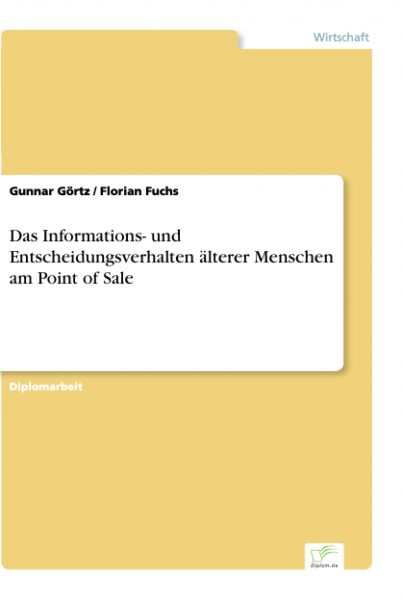 Das Informations- und Entscheidungsverhalten älterer Menschen am Point of Sale