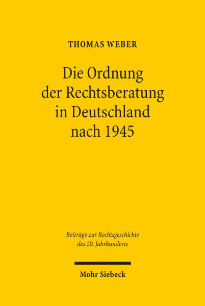 Die Ordnung der Rechtsberatung in Deutschland nach 1945