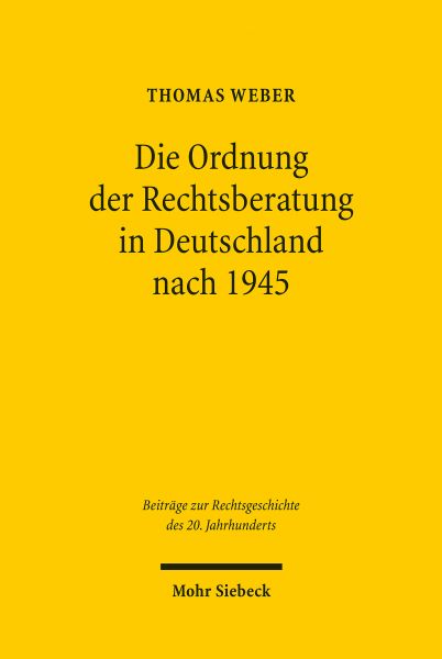 Die Ordnung der Rechtsberatung in Deutschland nach 1945