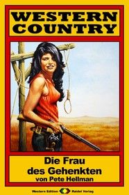 WESTERN COUNTRY 73: Die Frau des Gehenkten
