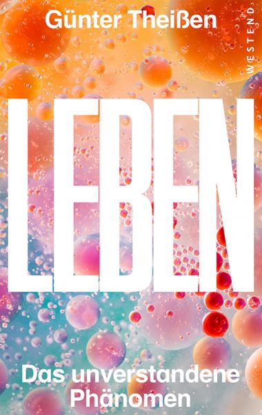Leben - ein unverstandenes Phänomen