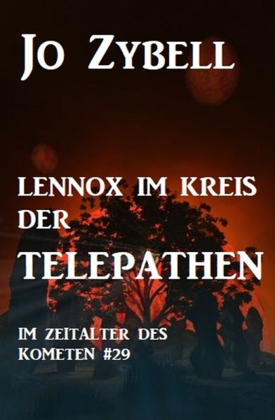Das Zeitalter des Kometen #29: Lennox im Kreis der Telepathen