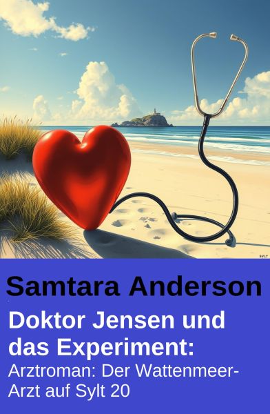 Doktor Jensen und das Experiment: Arztroman: Der Wattenmeer-Arzt auf Sylt 20