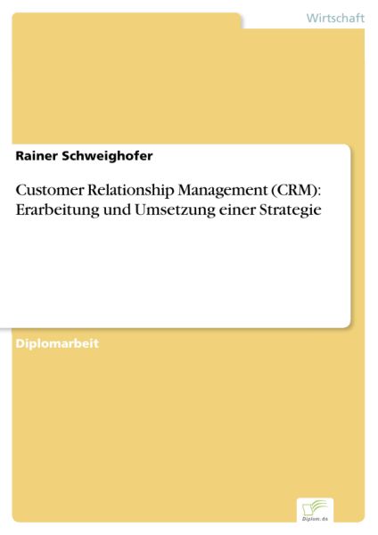 Customer Relationship Management (CRM): Erarbeitung und Umsetzung einer Strategie