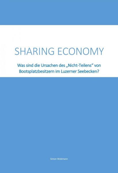 Sharing Economy - Was sind die Ursachen des "Nicht-Teilens" von Bootsplatzbesitzern im Luzerner Seeb
