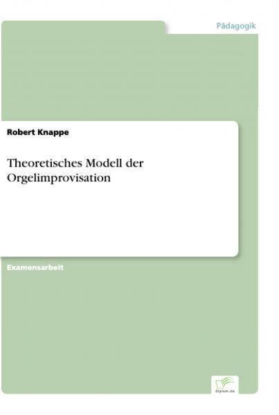 Theoretisches Modell der Orgelimprovisation