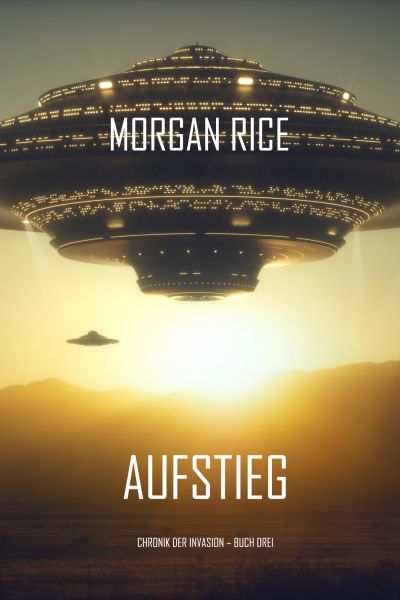 Aufstieg (Chronik der Invasion – Buch drei): Ein Science-Fiction-Thriller