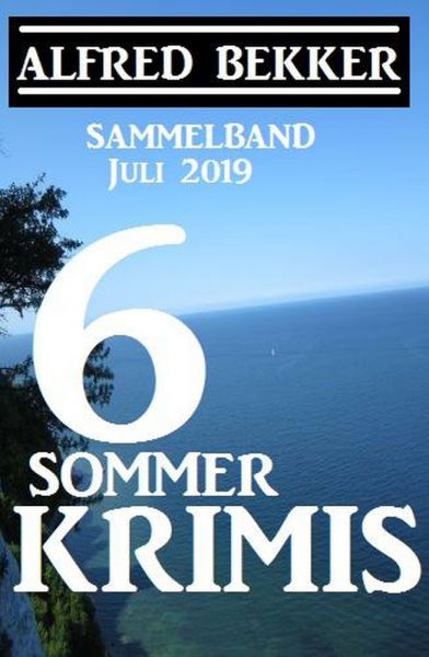 Sammelband 6 Sommer-Krimis – Juli 2019
